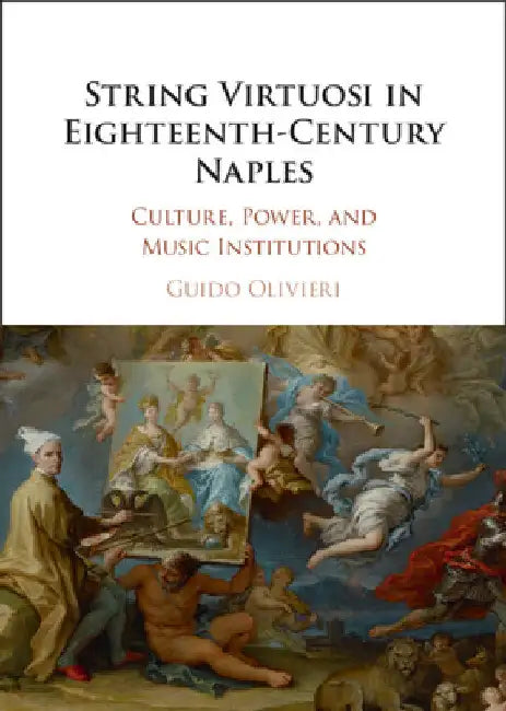 String Virtuosi in Eighteenth-Century Naples by Guido Olivieri