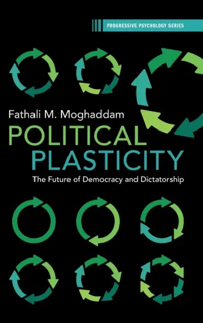 Political Plasticity by Fathali M. Moghaddam