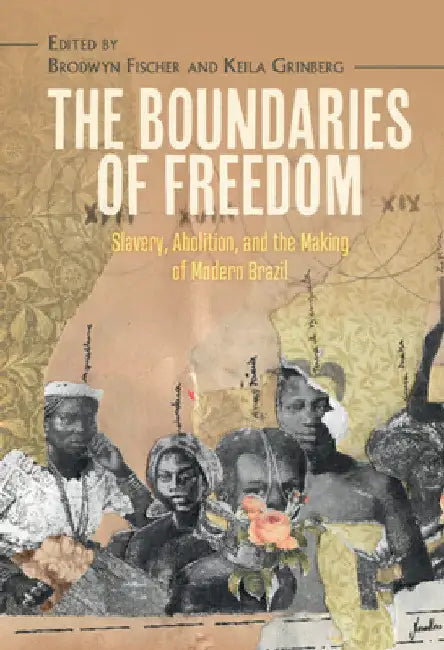 The Boundaries of Freedom by Brodwyn Fischer