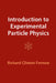 Introduction to Experimental Particle Physics by Richard Clinton Fernow