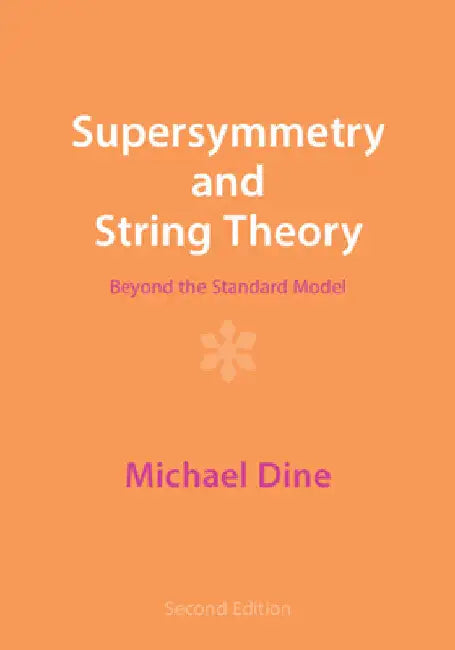 Supersymmetry and String Theory by Michael Dine