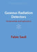 Gaseous Radiation Detectors by Fabio Sauli