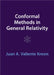 Conformal Methods in General Relativity by Juan A. Valiente Kroon