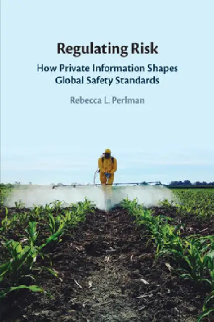 Regulating Risk by Rebecca L. Perlman