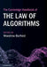 The Cambridge Handbook of the Law of Algorithms by Woodrow Barfield