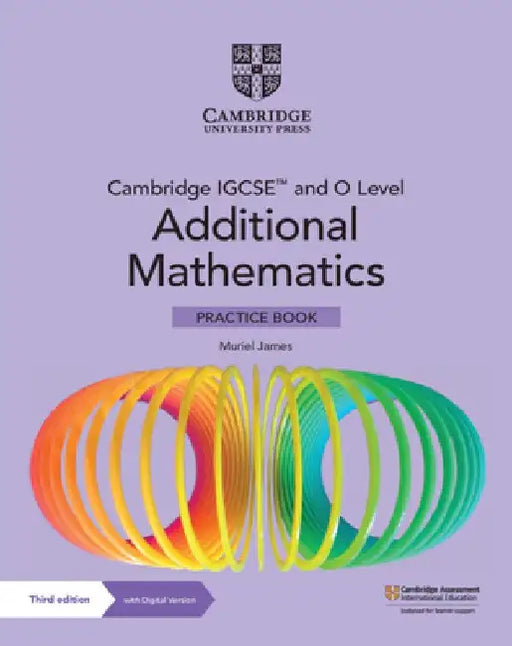Cambridge Igcse(tm) and O Level Additional Mathematics Practice Book with Digital Version (2 Years' Access) by Muriel James