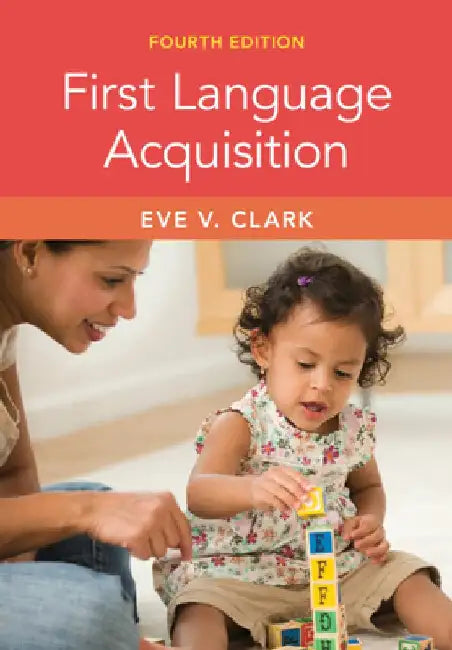 First Language Acquisition by Eve V. Clark