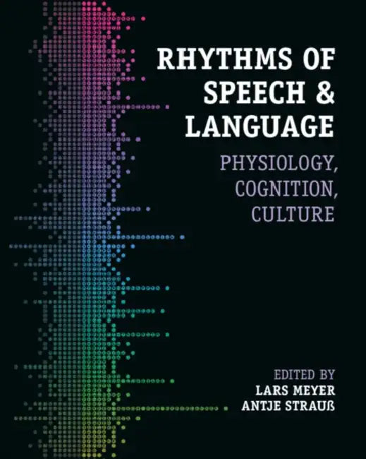 Rhythms of Speech and Language by Lars Meyer, Antje Strauss