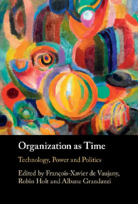 Organization as Time by François-Xavier de Vaujany