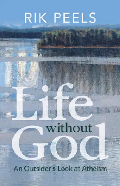 Life without God by Rik Peels