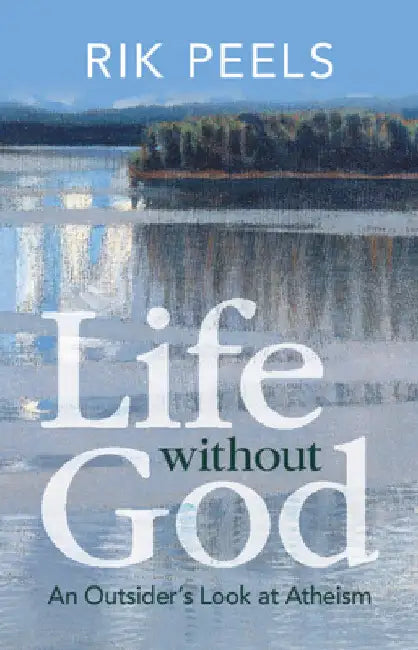 Life without God by Rik Peels