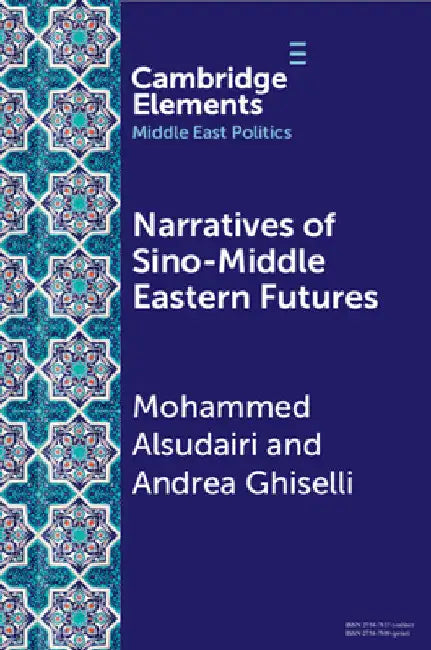 Narratives of Sino-Middle Eastern Futures by Mohammed Alsudairi
