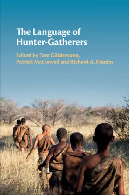 The Language of Hunter-Gatherers by Tom Güldemann