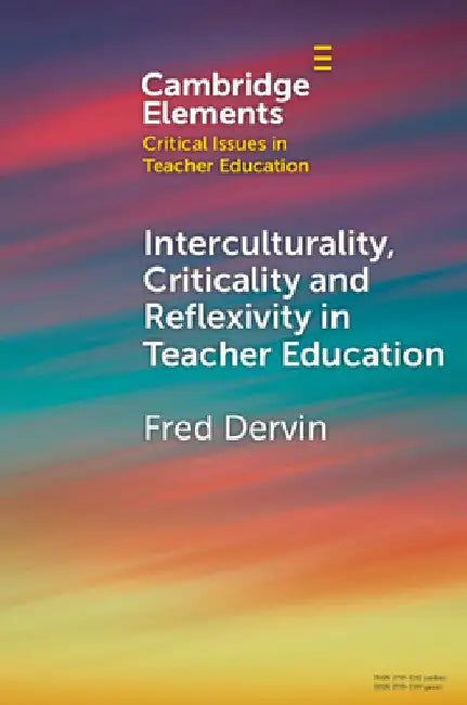 Interculturality, Criticality and Reflexivity in Teacher Education by Fred Dervin