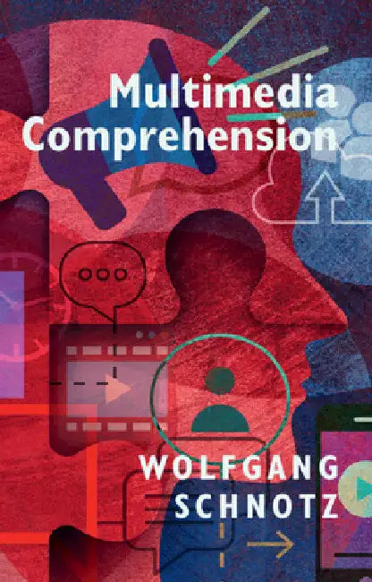 Multimedia Comprehension by Wolfgang Schnotz