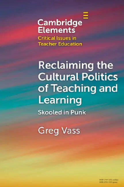 Reclaiming the Cultural Politics of Teaching and Learning by Greg Vass