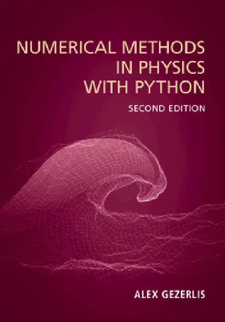 Numerical Methods in Physics with Python by Alex Gezerlis