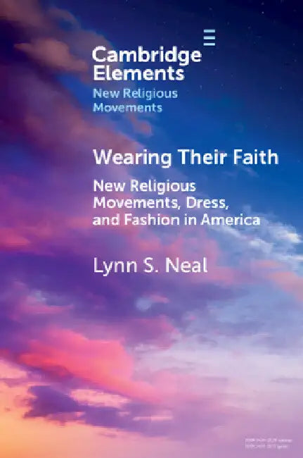 Wearing Their Faith by Lynn S. Neal