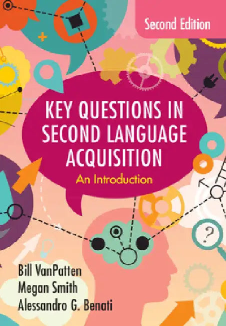 Key Questions in Second Language Acquisition by Bill VanPatten