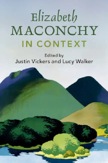 Elizabeth Maconchy in Context by Justin Vickers, Lucy Walker