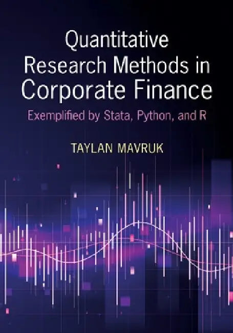 Quantitative Research Methods in Corporate Finance by Taylan Mavruk