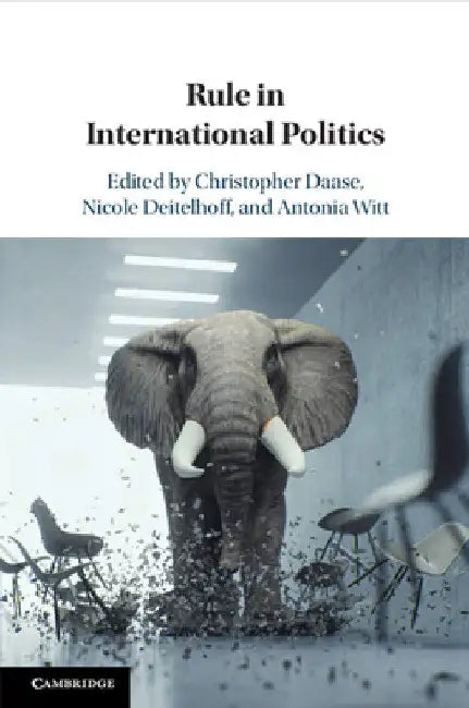 Rule in International Politics by Christopher Daase