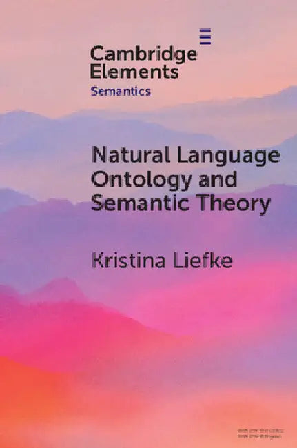 Natural Language Ontology and Semantic Theory by Kristina Liefke