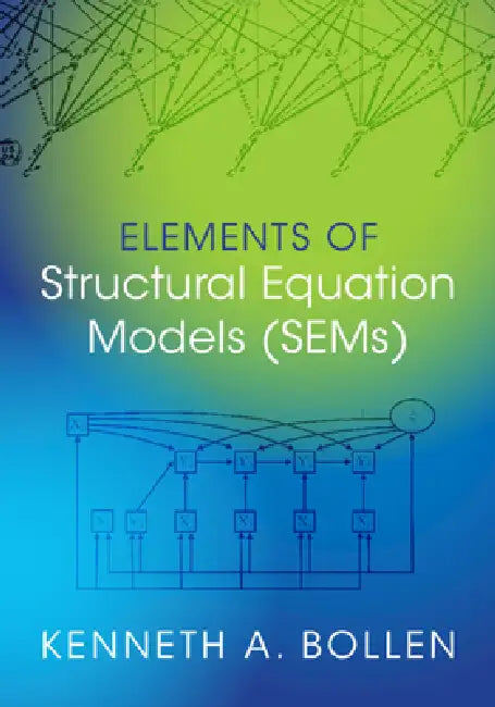Elements of Structural Equation Models (Sems) by Kenneth A. Bollen