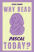Why Read Pascal Today? by Yuval Avnur