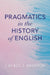 Pragmatics in the History of English by Laurel J. Brinton