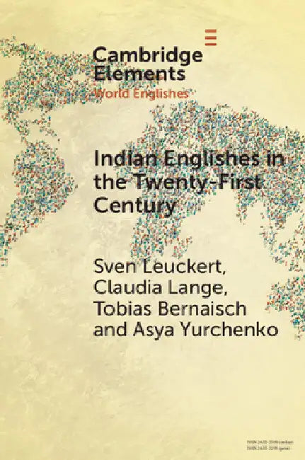 Indian Englishes in the Twenty-First Century by Sven Leuckert