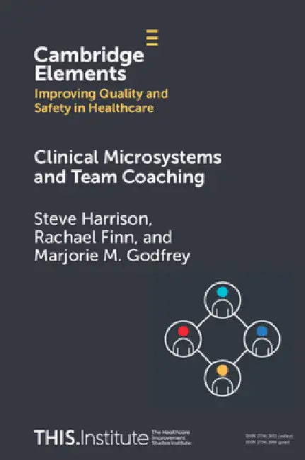 Clinical Microsystems and Team Coaching by Steve Harrison