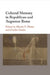 Cultural Memory in Republican and Augustan Rome by Martin T. Dinter