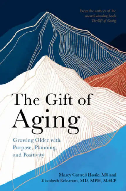 The Gift of Aging by Marcy Cottrell Houle