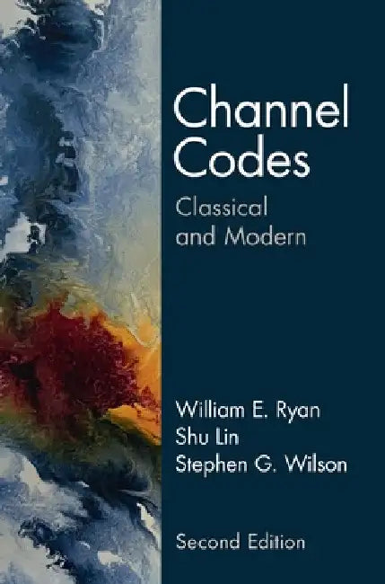 Channel Codes by William E. Ryan