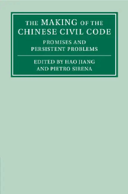 The Making of the Chinese Civil Code by Hao Jiang