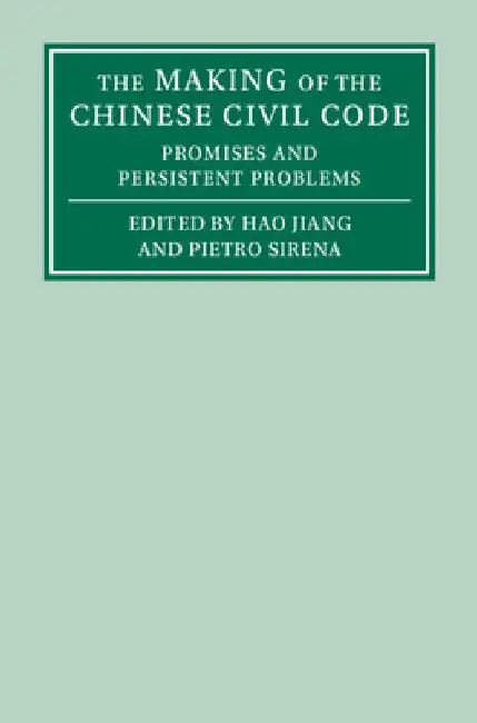 The Making of the Chinese Civil Code by Hao Jiang