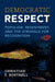 Democratic Respect by Christian F. Rostbøll
