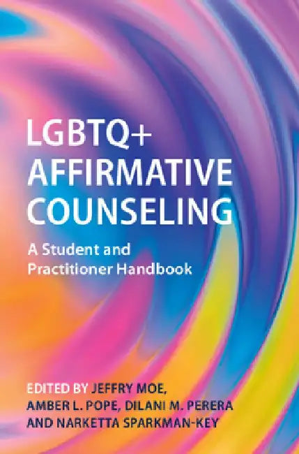 LGBTQ+ Affirmative Counseling by Jeffry Moe