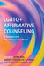 LGBTQ+ Affirmative Counseling by Jeffry Moe