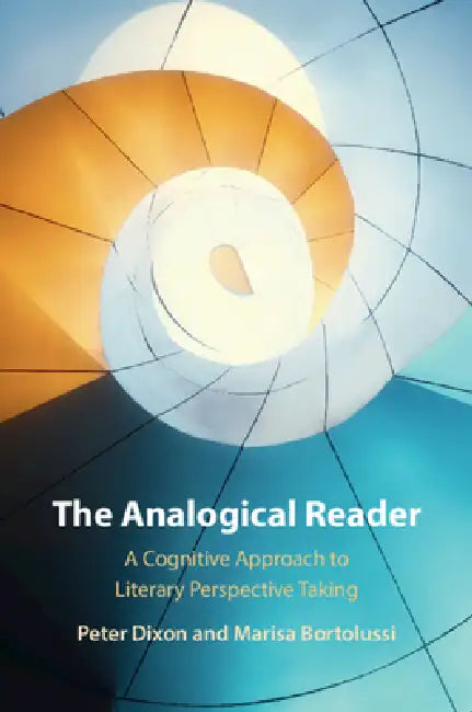 The Analogical Reader by Peter Dixon, Marisa Bortolussi