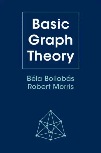 Basic Graph Theory by Bela Bollobas, Robert Morris