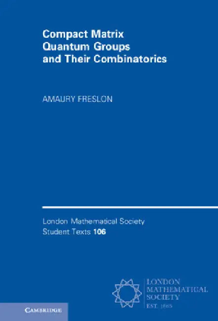 Compact Matrix Quantum Groups and Their Combinatorics by Amaury Freslon