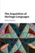 The Acquisition of Heritage Languages by Silvina Montrul