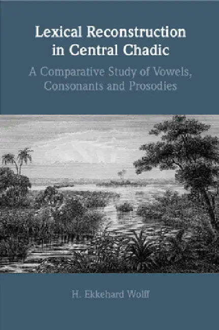Lexical Reconstruction in Central Chadic by H. Ekkehard Wolff
