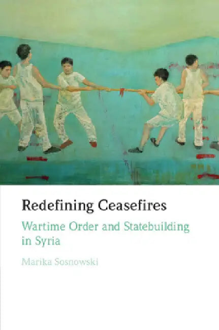 Redefining Ceasefires by Marika Sosnowski