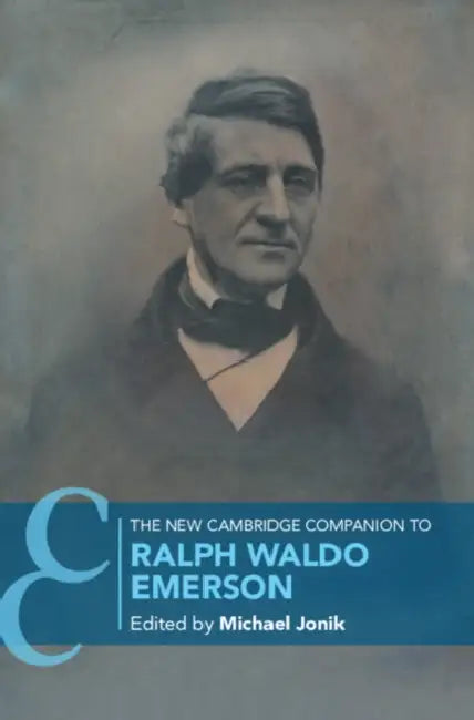The New Cambridge Companion to Ralph Waldo Emerson by Michael Jonik