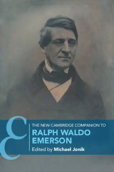 The New Cambridge Companion to Ralph Waldo Emerson by Michael Jonik