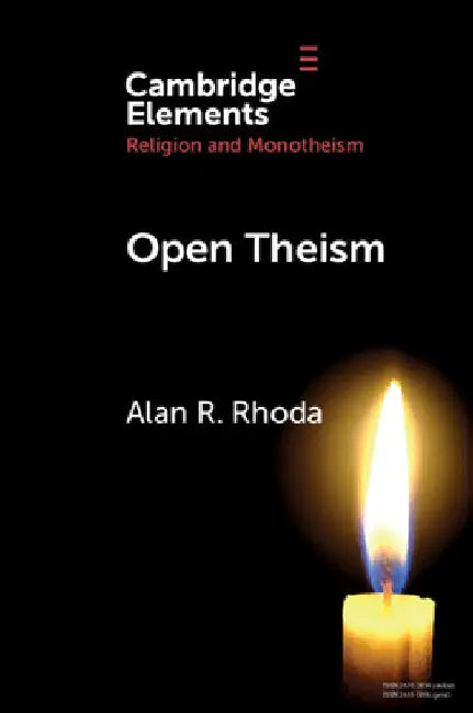 Open Theism by Alan R. Rhoda