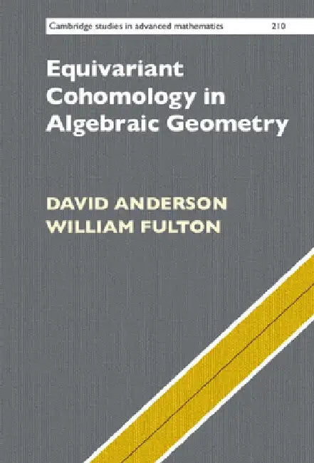 Equivariant Cohomology in Algebraic Geometry by David Anderson
